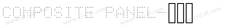 COMPOSITE PANEL字体转换 COMPOSITE PANEL字体转换